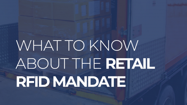 What to Know about the Retail RFID Mandate